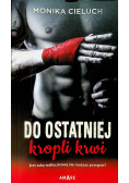 Do ostatniej kropli krwi