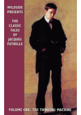 The Classic Tales of Jacques Futrelle, Volume One
