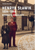 Henryk Sławik 1894-1944. Biografia socjalisty