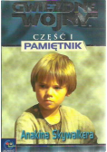 Gwiezdne wojny pamiętnik Anakina Skywalkera część I