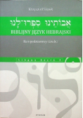 Biblijny język hebrajski Kurs podstawowy i średni