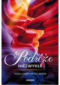 Podróże niezwykłe. Poza utartym szlakiem