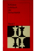 Lehrbuch der Schachtaktik Band 1