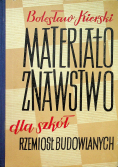 Materiałoznawstwo dla szkół rzemiosł budowlanych