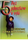 Pięć paluszków u ręki elementarz języka migowego