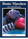 Bunte Maschen Ein Strickbuch