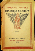 Historja ubiorów z Atlasem 1932 r.