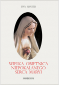 Wielka obietnica Niepokalanego Serca Maryi