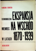 Ekonomiczna ekspansja Niemiec na Wschód w latach 1870 1939