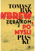 Wbrew zębatkom, po myśli piasku