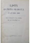 Listy Ks Piotra Skargi T J z lat 1566 - 1610 1912 r.
