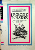 Legiony Polskie prawda i legenda 1794 - 1807 Tom I