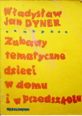 Zabawy tematyczne dzieci w domu i w przedszkolu