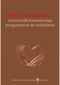 Miłość i odpowiedzialność wyznacznik kanonicznego przygotowania do małżeństwa