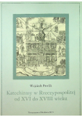 Katechizmy w Rzeczpospolitej od XVI do XVIII wieku