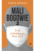 Mali bogowie 2 Jak umierają Polacy