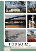 Podgórze Przewodnik po Podgórzu prawobrzeżnej części Krakowa