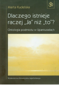 Dlaczego istnieje raczej Ja niż to