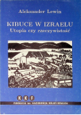 Kibuce w Izraelu Utopia czy rzeczywistość