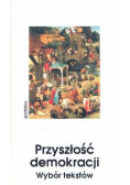 Przyszłość demokracji wybór tekstów