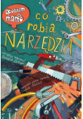 Opowiem ci mamo co robią narzędzia