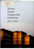 Wyższe Śląskie Seminarium Duchowne 1924 - 2004