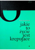 Jakie to życie jest krępujące