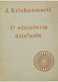 O właściwym działaniu