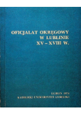 Oficjalat okręgowy w Lublinie XV XVIII w.