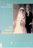 Tak kochali Galicjanie