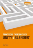 Unity i Blender. Praktyczne tworzenie gier