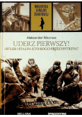 Biblioteka II Wojny Światowej Tom 55 Uderz pierwszy Hitler i Stalin kto kogo przechytrzył