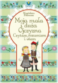 Moja mała i duża Ojczyzna Czytam rozumiem i wiem