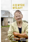 A co wyście myślały