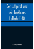 Der Luftpirat und sein lenkbares Luftschiff 40