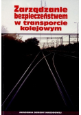 Zarządzanie bezpieczeństwem w transporcie kolejowym