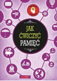 Trening umysłu Tom 2 Jak ćwiczyć  pamięć