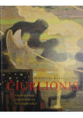 Mikalojus Konstantinas Ciurlionis. Twórczość, osobowość, środowisko