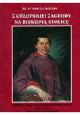 Z chłopskiej zagrody na biskupią stolicę