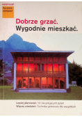 Dobrze grzać  Wygodnie mieszkać