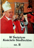 W Świętym Kościele Siedleckim cz II