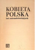 Kobieta Polska lat osiemdziesiątych