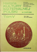 Historia kultury materialnej Polski w zarysie tom V