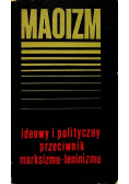 Maoizm ideowy i polityczny przeciwnik marksizmu leninizmu