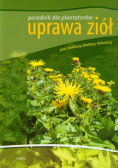 Uprawa ziół Poradnik dla plantatorów