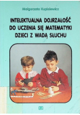 Intelektualna dojrzałość do uczenia się matematyki dzieci z wadą słuchu