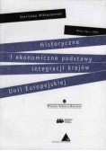 Historyczne i ekonomiczne podstawy integracji krajów Unii Europejskiej