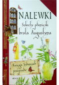 Nalewki Sekrety piwniczki brata Augustyna.