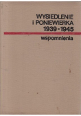 Wysiedlenie i poniewierka 1939 - 1945 Wspomnienia