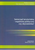 Samorząd terytorialny - wspólnota polityczna czy obywatelska